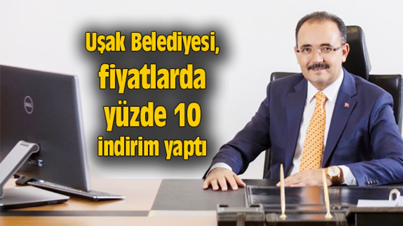 Uşak Belediyesi, fiyatlarda yüzde 10 indirim yaptı