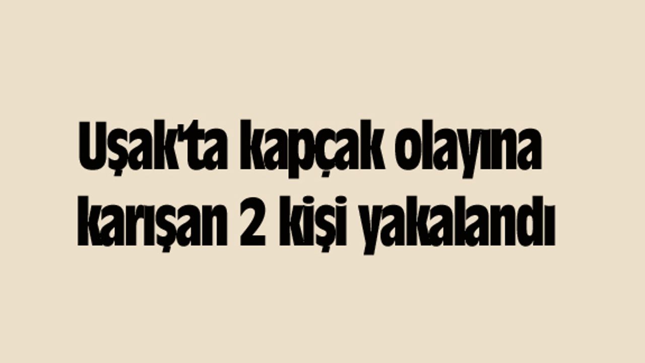 Uşak'ta kapkaç olayına karışan 2 kişi yakalandı