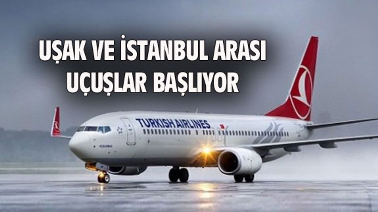 Uşak ve İstanbul arası uçuşlar başlıyor