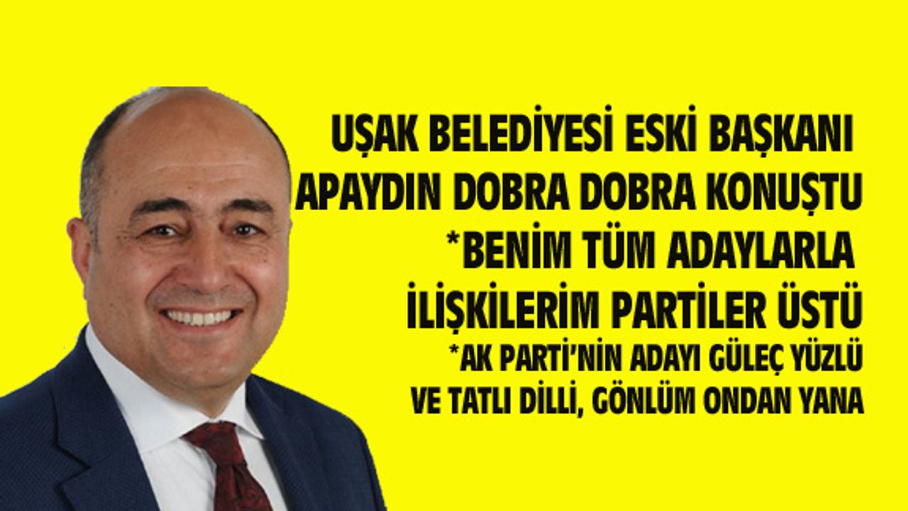 Mesut Apaydın: Adaylarla ilişkilerim partiler üstü
