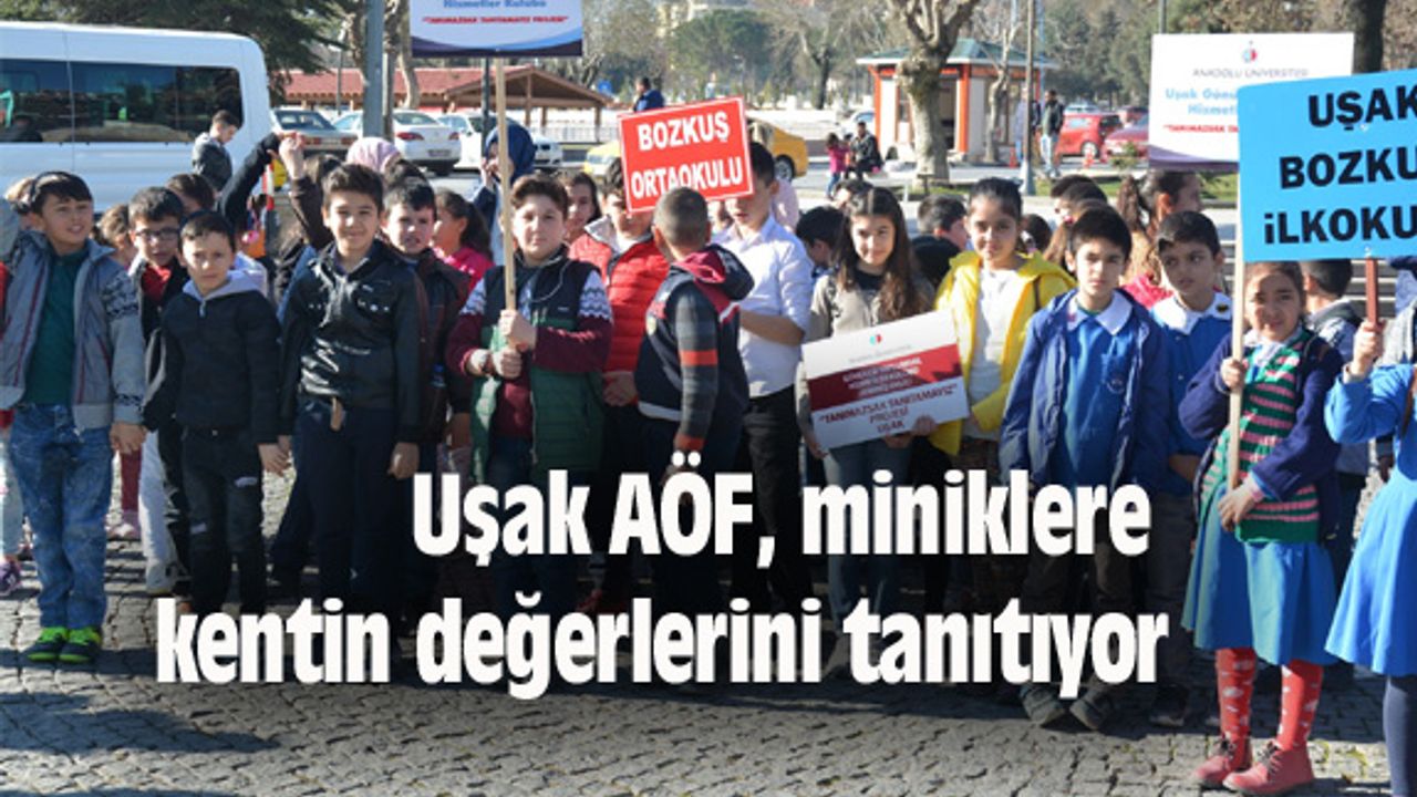Uşak AÖF, miniklere kentin değerlerini tanıtıyor