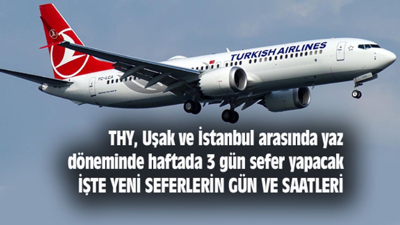 THY, Uşak ve İstanbul arasında yaz döneminde haftada 3 gün sefer yapacak
