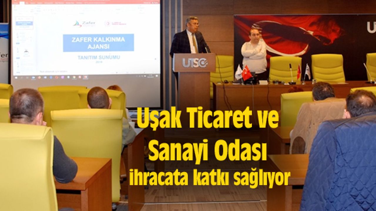 Uşak Ticaret ve Sanayi Odası ihracata katkı sağlıyor