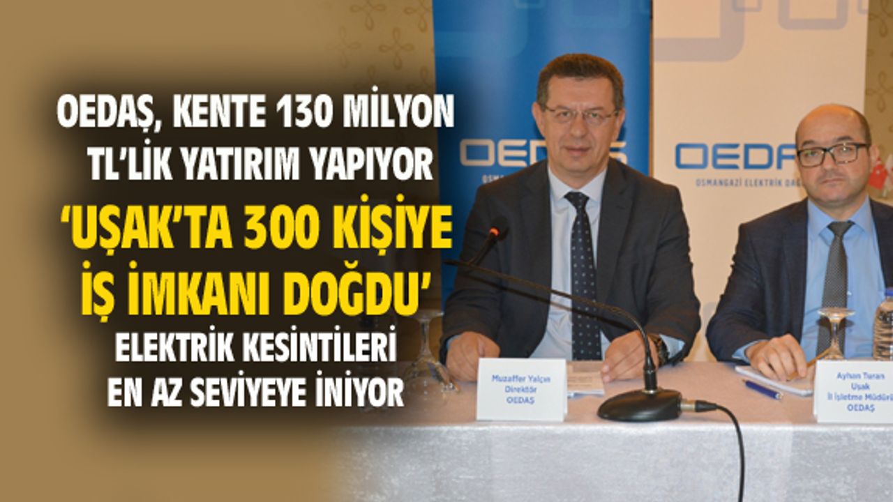 Uşak'a 130 milyonluk yatırım, 300 kişiye iş imkanı