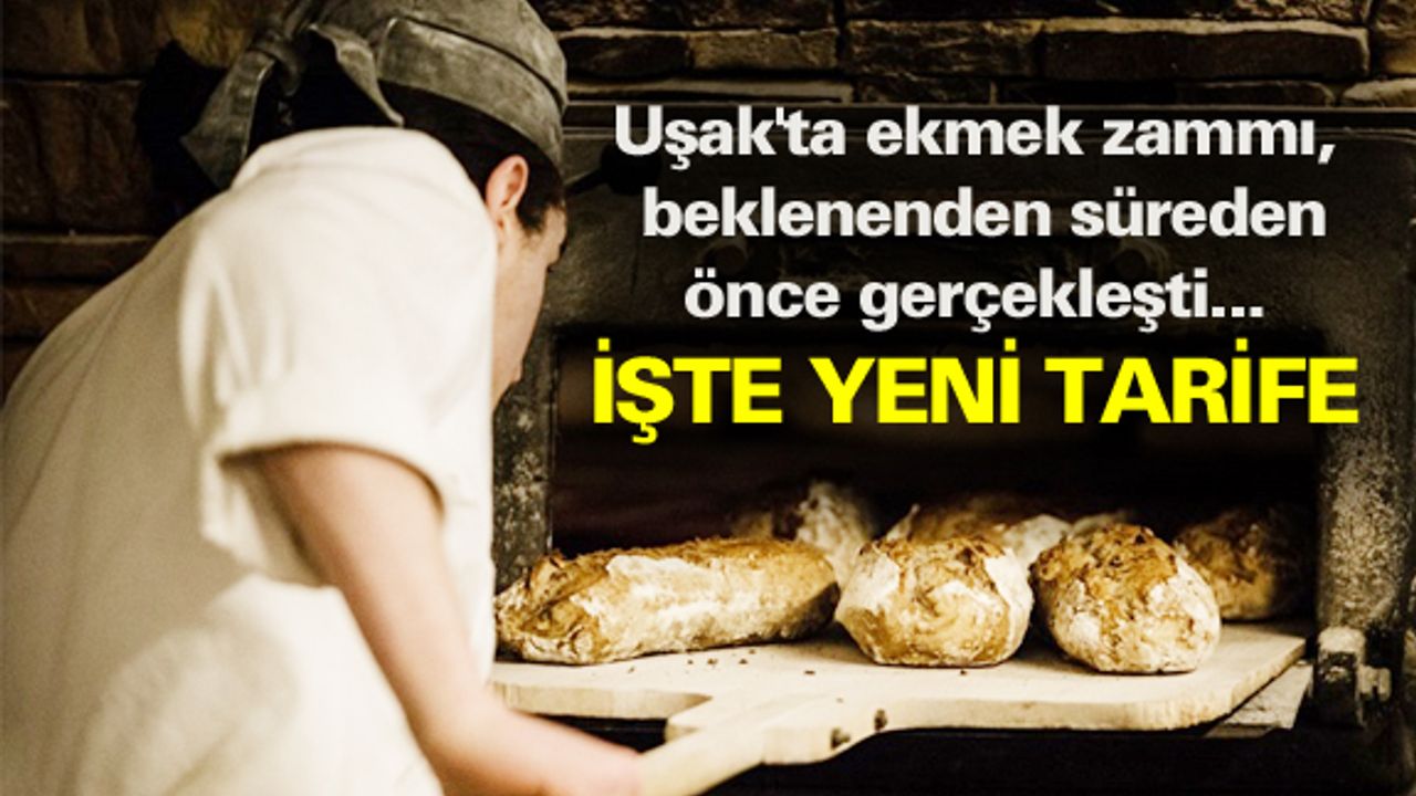 Uşak'ta ekmek zammı, beklenenden önce gerçekleşti