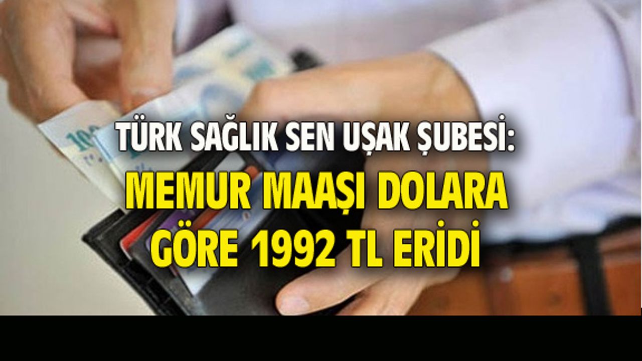 Memur maaşı dolara göre 1992 TL eridi