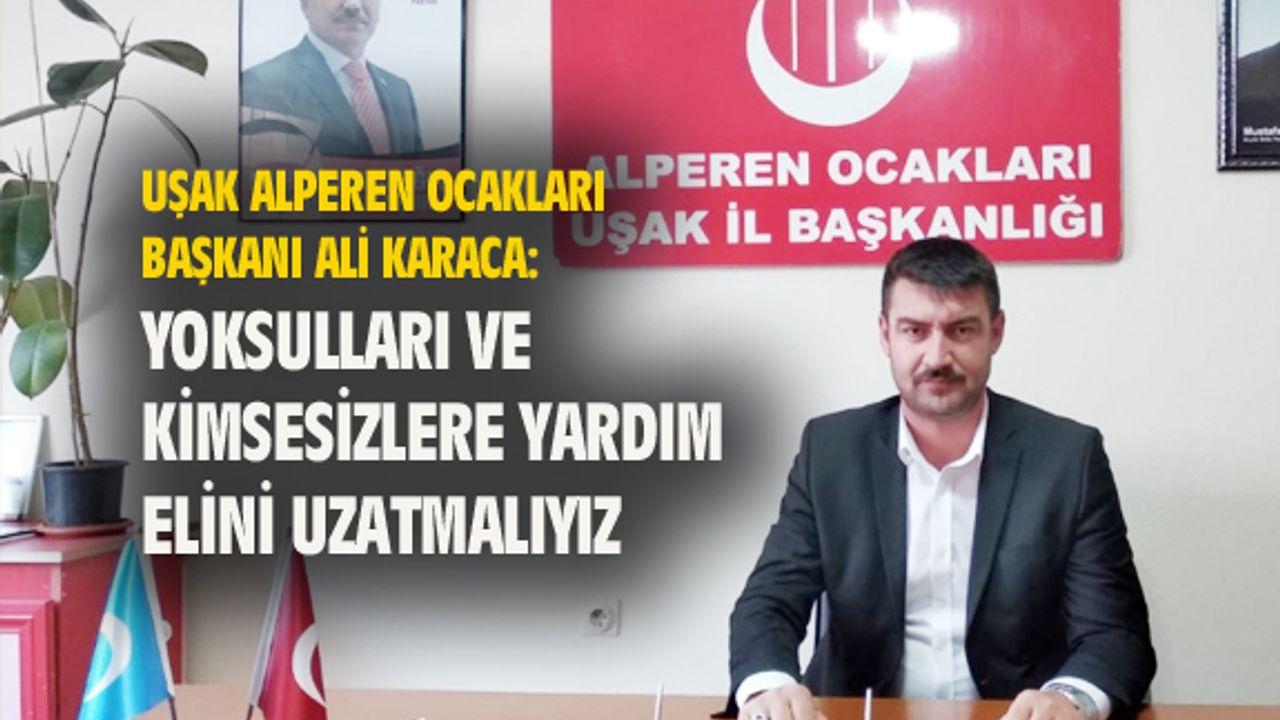 Ali Karaca: Yolsulların ve kimsesizlerin kapısını çalalım