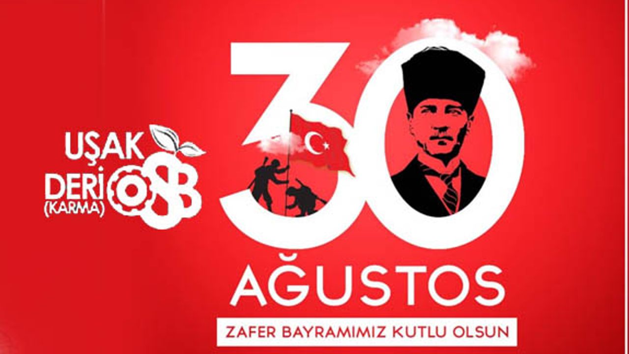 Uşak Deri Karma OSB, Zafer Bayramı ilanı