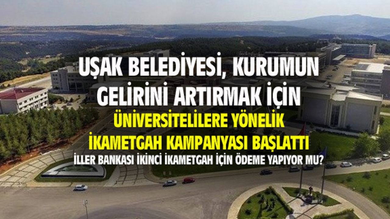 Uşak Belediyesi, geliri artırmak için, üniversitelilere yönelik kampanya başlattı