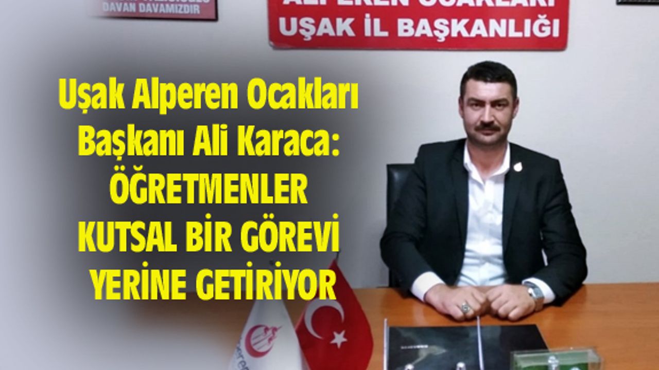 Ali Karaca: Öğretmenler kutsal bir vazifeyi yerine getiriyorlar