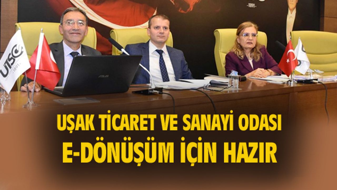 Uşak Ticaret ve Sanayi Odası, e-dönüşüm için hazır