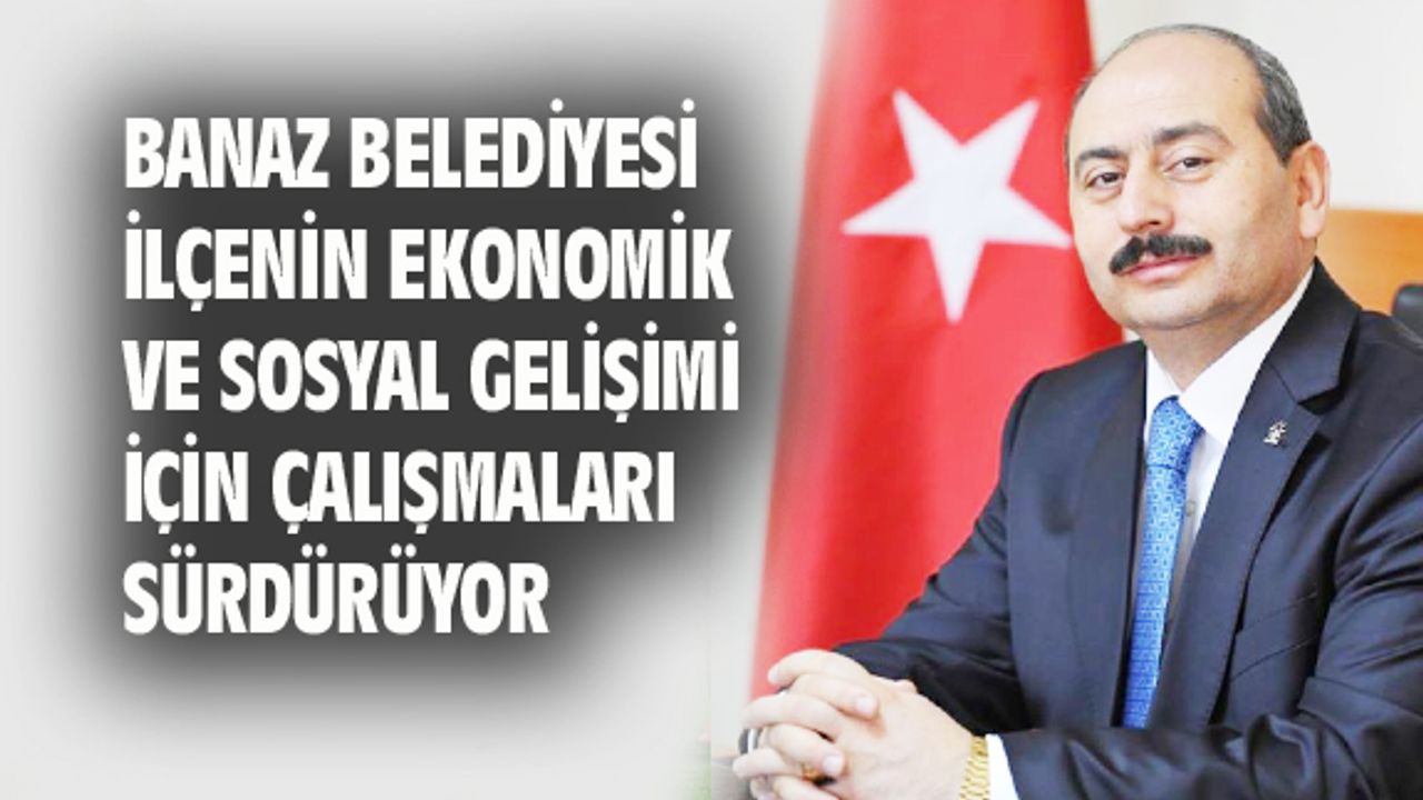Banaz Belediyesi, ilçenin ekonomik ve sosyal gelişimi için çalışmalarını sürdürüyor