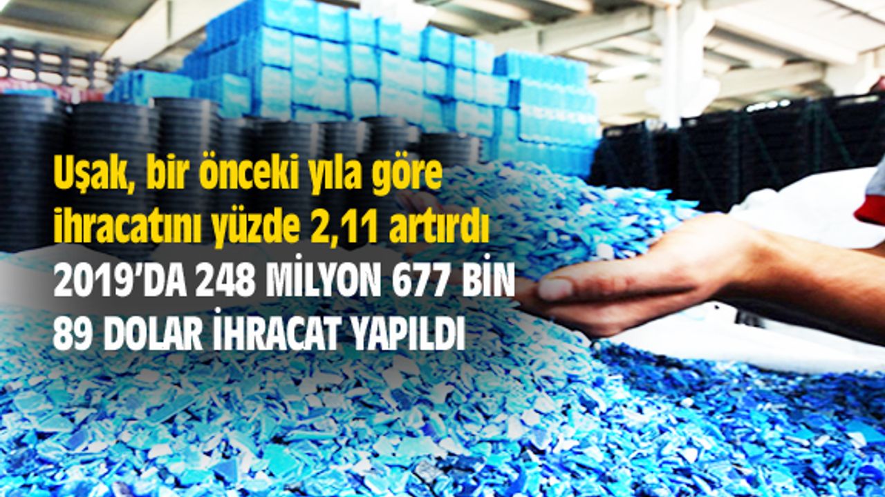 Uşak, bir önceki yıla göre ihracatını yüzde 2,11 artırdı