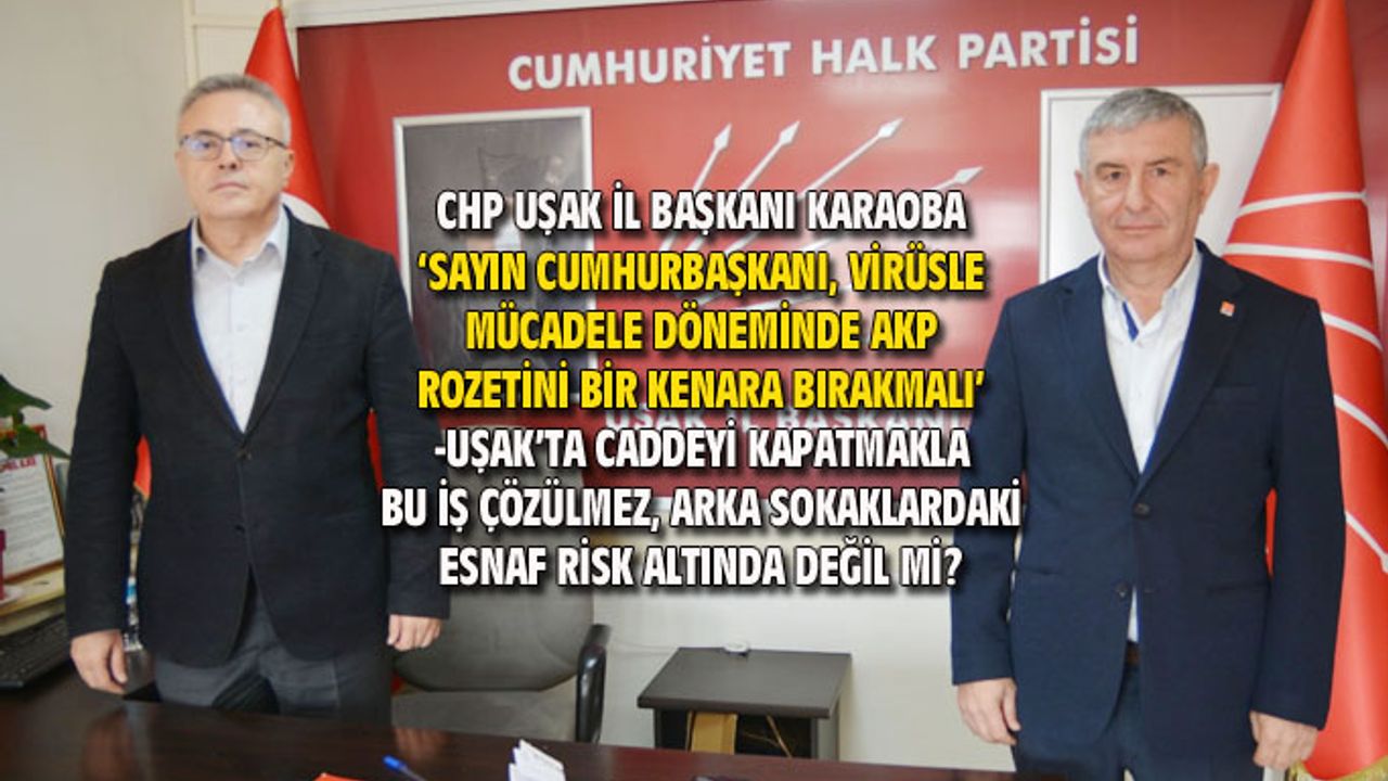 Ali Karaoba: Cumhurbaşkanı, virüsle mücadele döneminde AKP rozetini bir kenara koymalı