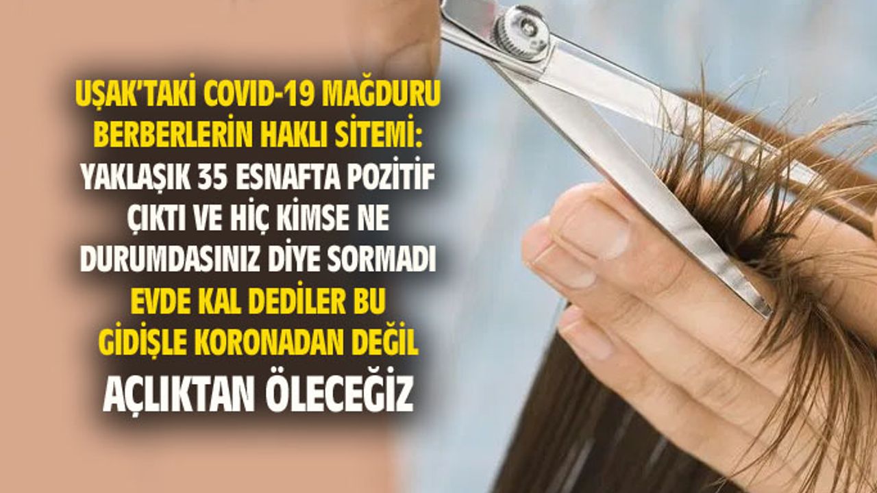 Berber esnafından haklı sitem: Bu gidişle koronadan değil açlıktan öleceğiz
