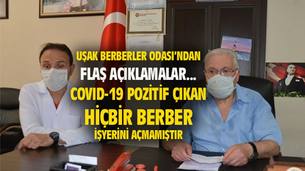 Uşak Berberler Odası: Covid-19 pozitif çıkan hiçbir berber işyeri açmadı