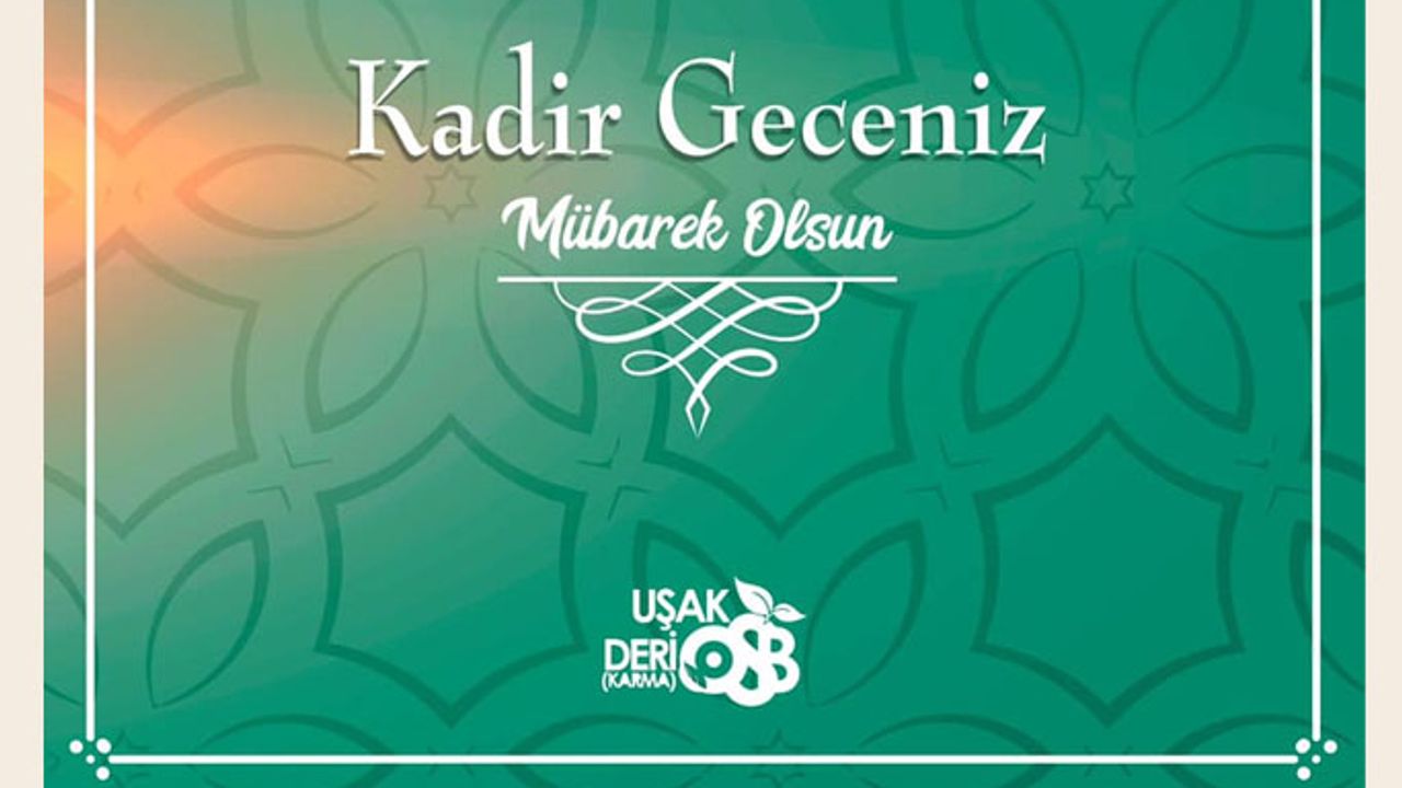 Uşak Deri Karma OSB, Kadir Gecesi mesajı