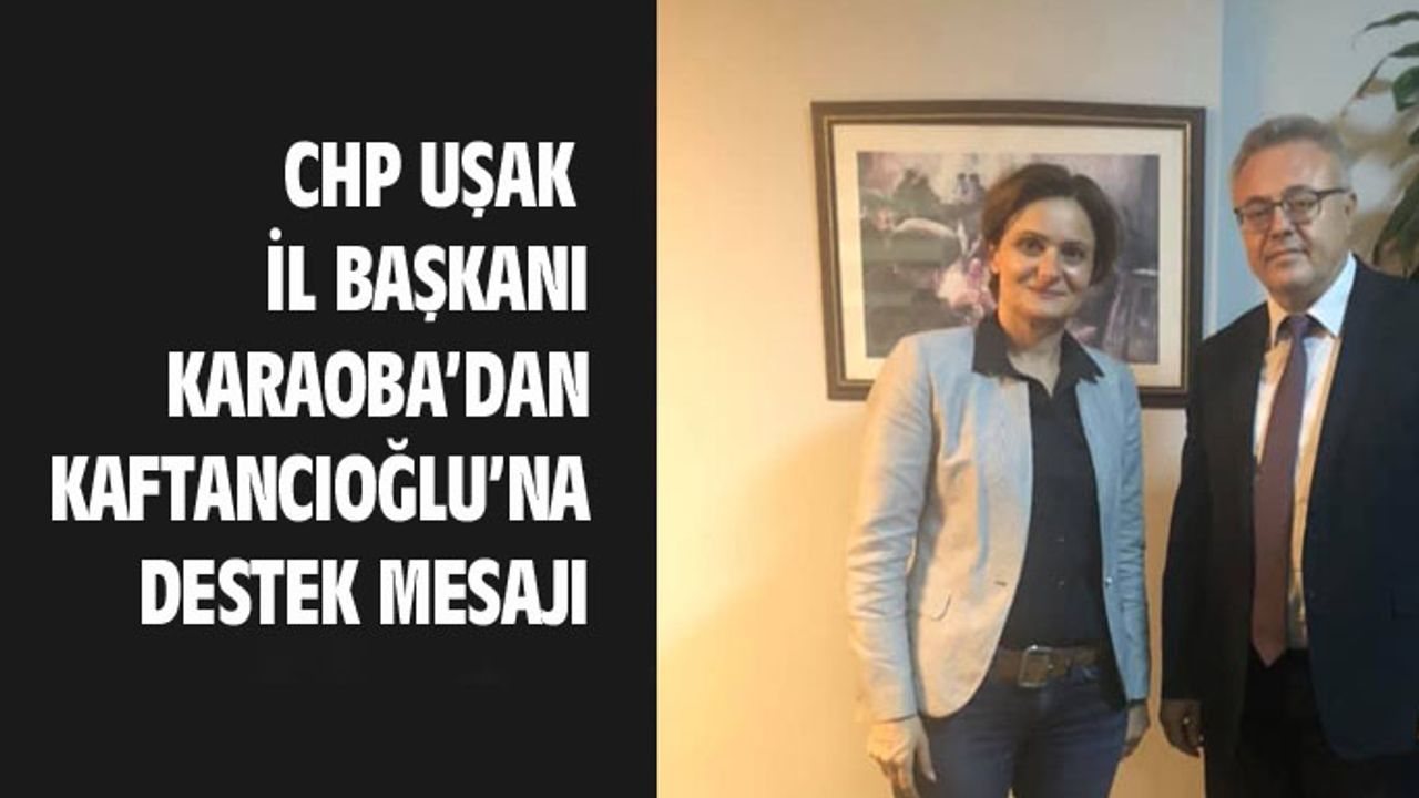 Ali Karaoba'dan Kaftancıoğlu'na destek