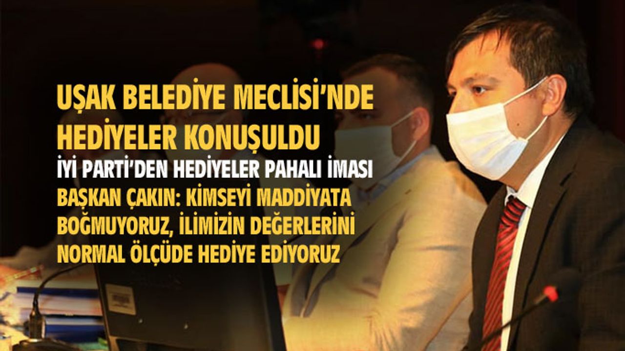 Uşak Belediyesi'ndeki hediyeler mecliste konuşuldu