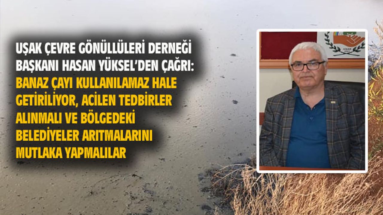 Uşak Çevre Gönüllüleri: Banaz çayı kullanılamaz hale getiriliyor