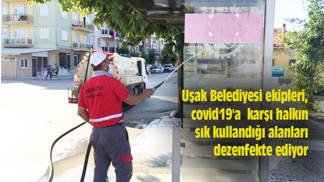 Uşak Belediyesi ekipleri, covid19'a karşı işlek noktaları dezenfekte ediyor