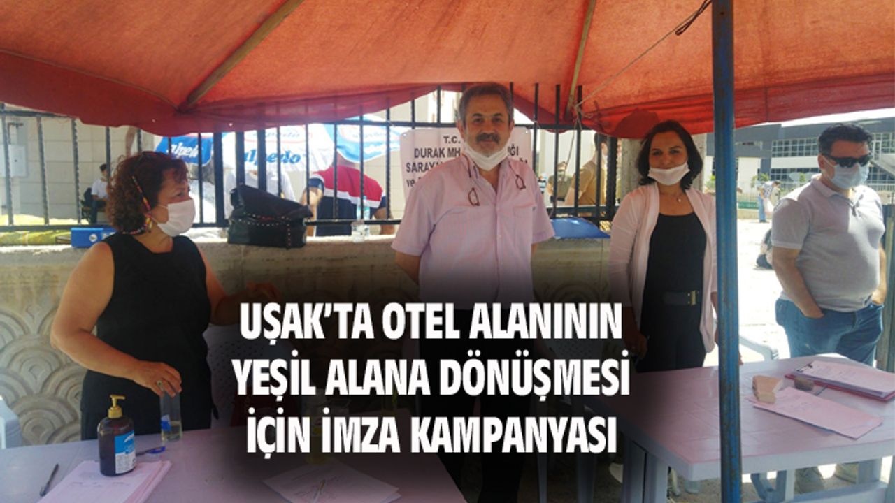 Otel alanı, yeşil alana dönüşsün diye imza kampanyası başlattılar