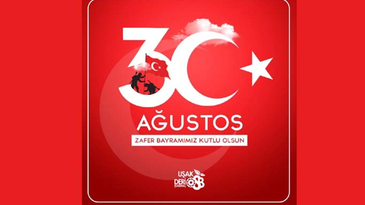 Uşak Deri Karma OSB, 30 Ağustos Zafer Bayramı mesajı