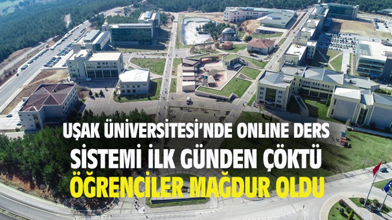 Uşak Üniversitesi'nde online ders sistemi ilk günden çöktü