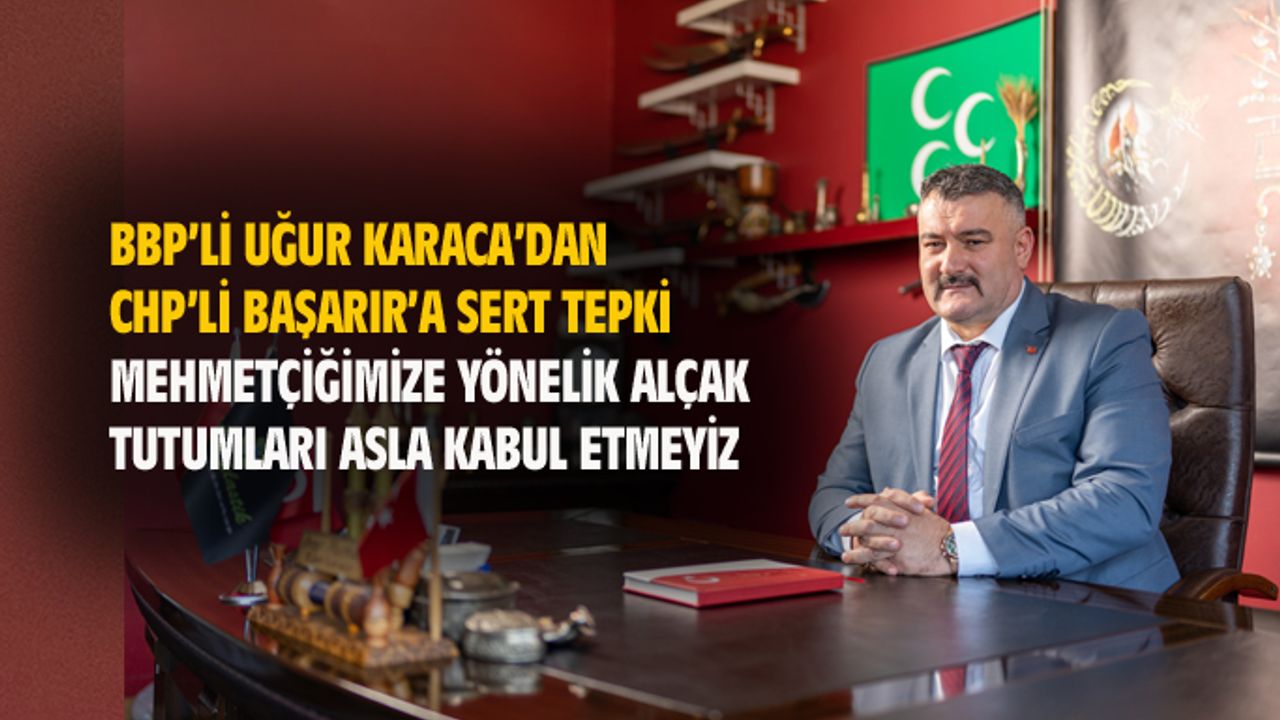 Uğur Karaca: TSK'ya yönelik alçakça tutumları asla kabul etmeyiz