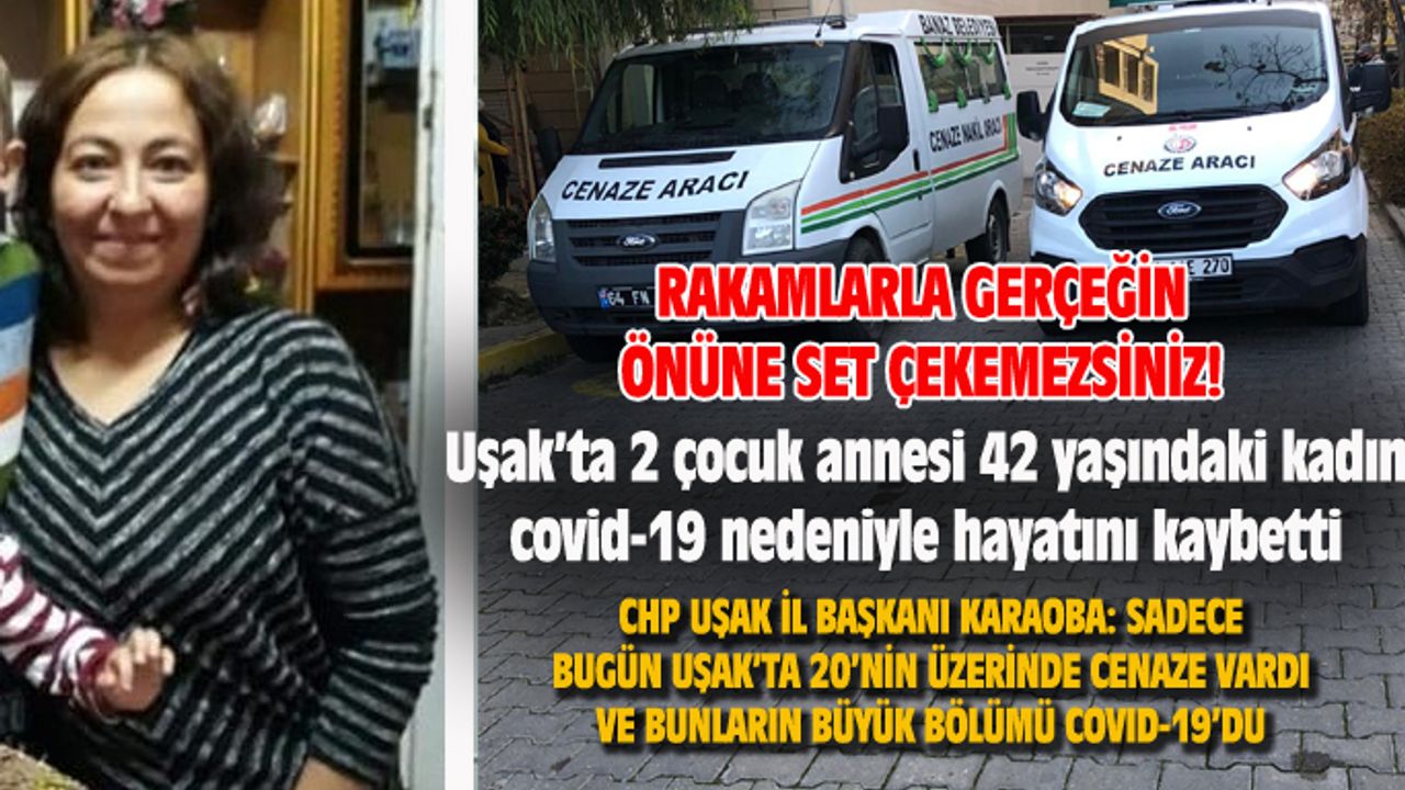 Uşak’ta 42 yaşındaki kadın covid-19 nedeniyle hayatını kaybetti