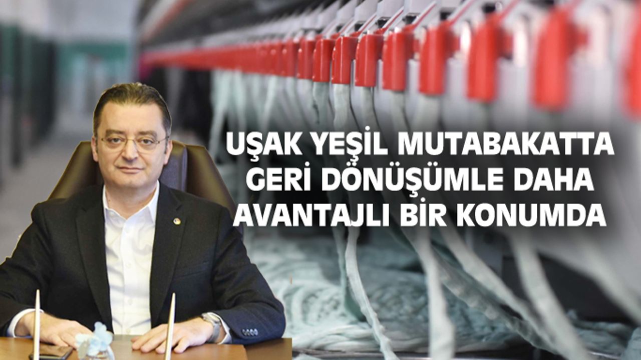 Geri dönüşüm sektörü, Uşak için yeşil mutabakatta avantaj