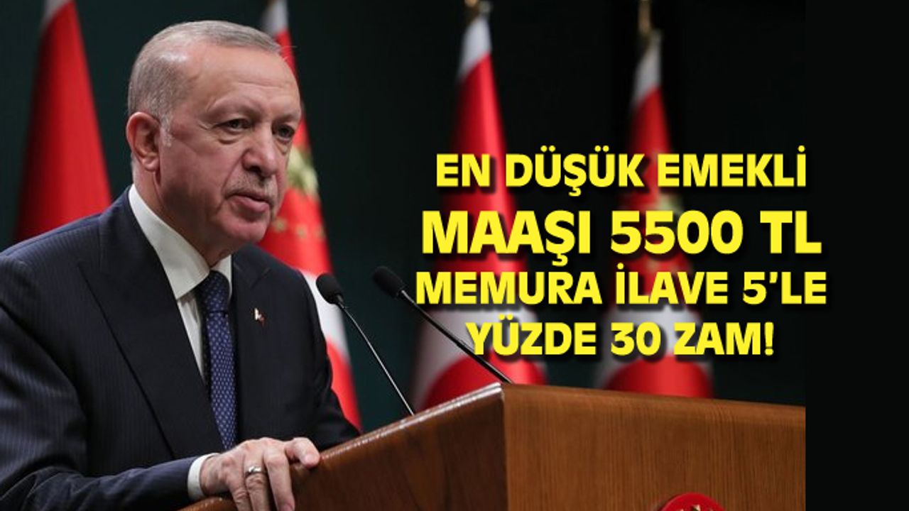 Memura yüzde 30 zam yapıldı, en düşük emekli maaşı 5500 TL