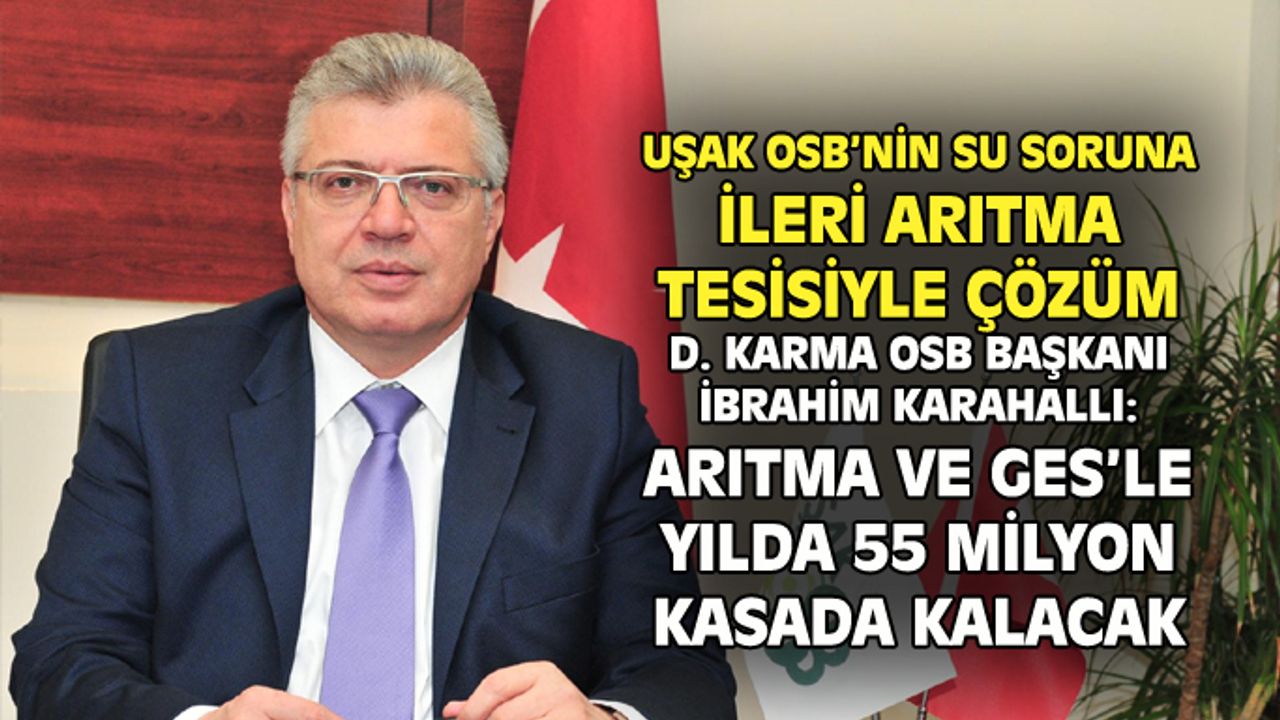 Uşak Deri Karma OSB'nin su sorunu ileri arıtma tesisiyle çözülecek