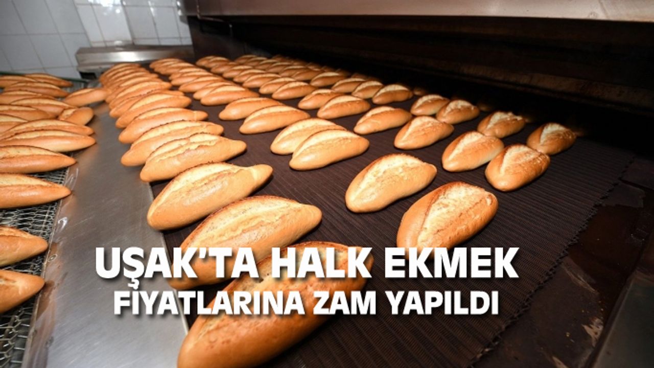 Uşak'ta halk ekmeğin gramajı düştü, fiyatı zamlandı