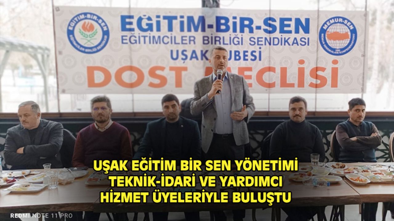 Uşak EBS'nin idari, teknik ve yardımcı hizmet üyeleriyle geniş katılımlı toplantı