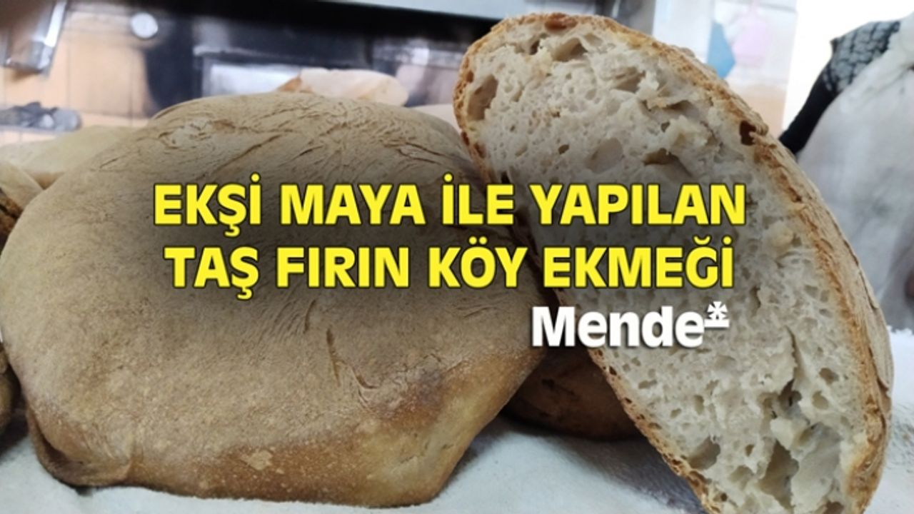 Uşak'ın meşhur ekşi mayalı ve adını Mende'den alan klasik köy ekmeği
