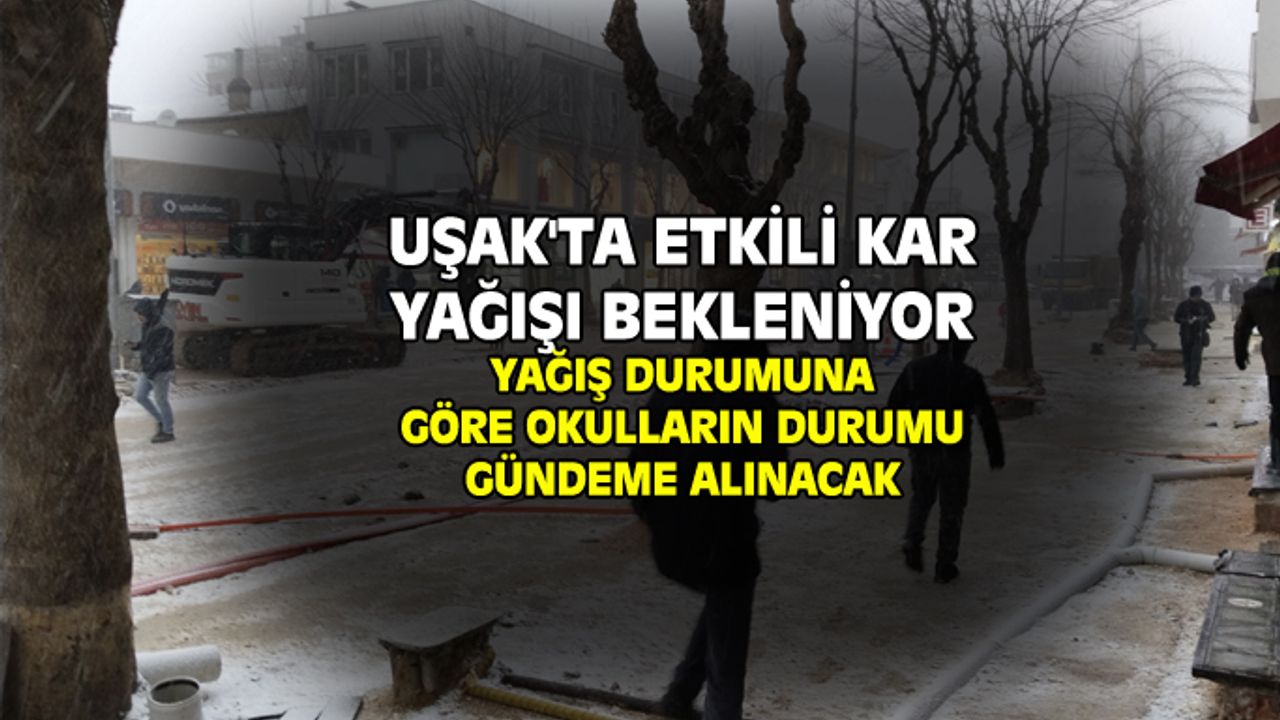 Uşak'ta yoğun kar yağışı bekleniyor
