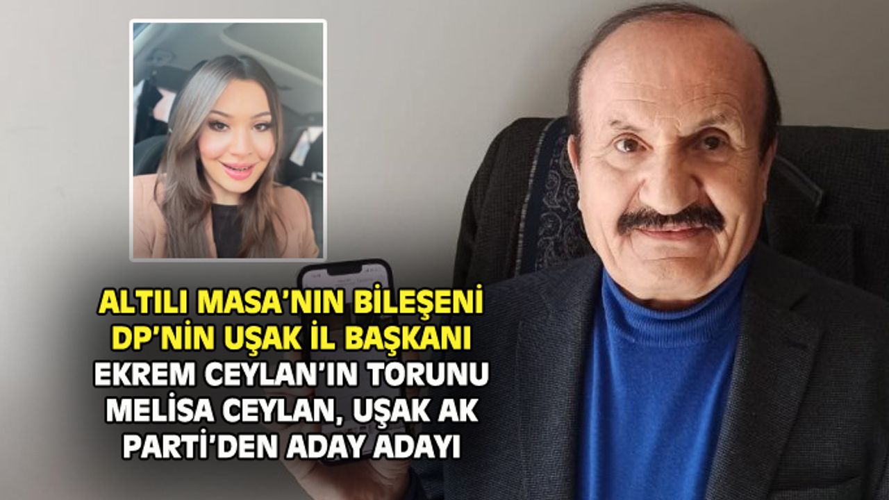 DP Uşak İl Başkanı Ekrem Ceylan'ın torunu AK Parti'den aday adayı oldu