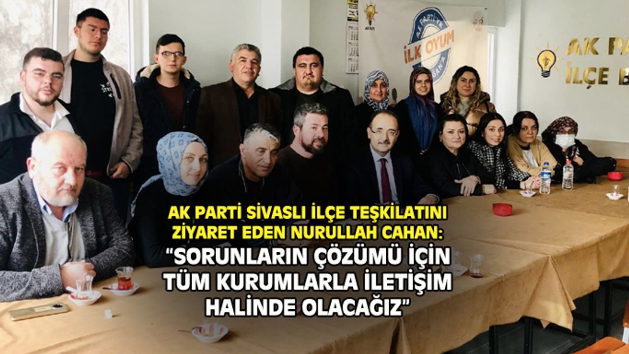 Nurullah Cahan, AK Parti Sivaslı ilçe teşkilatını ziyaret etti
