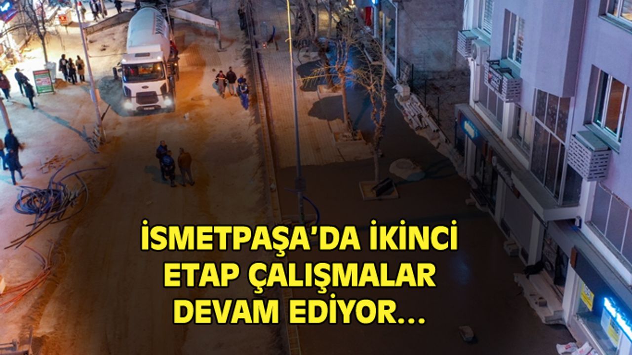 Uşak İsmetpaşa'daki çalışma devam ediyor