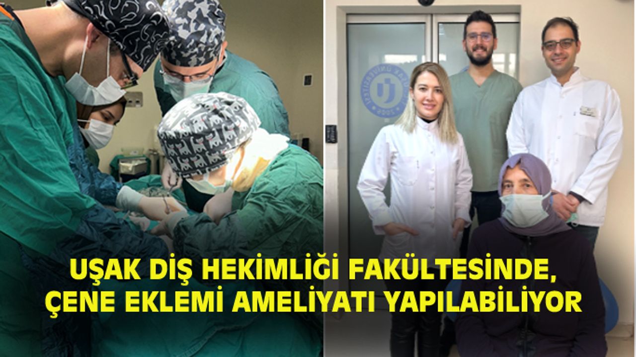 Uşak Diş Hekimliği Fakültesinde çene eklemi ameliyatı yapılabiliyor
