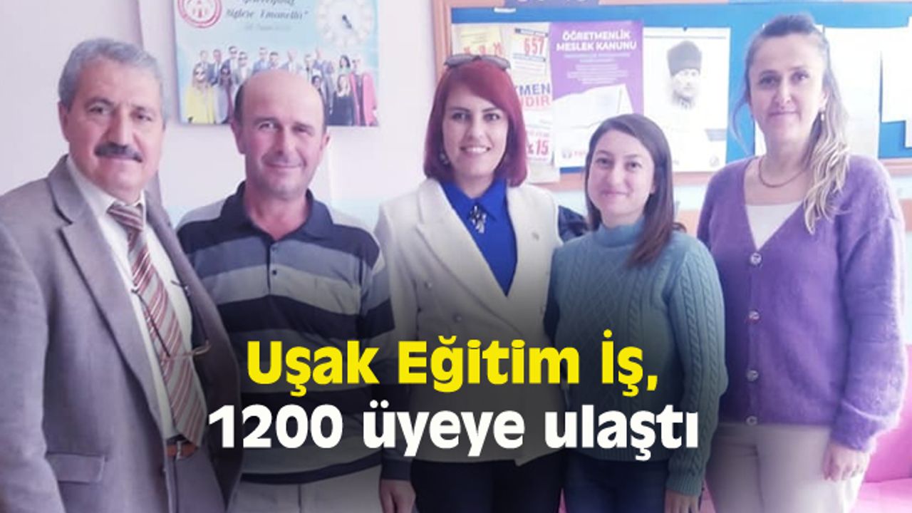 Uşak Eğitim İş, 1200'e çıktı