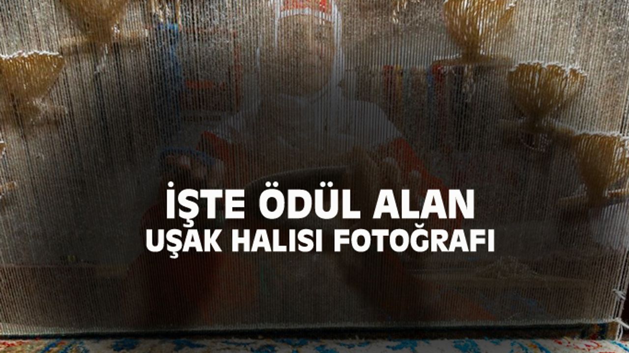 Uşak halısını dokuyan kadın fotoğrafı ödül aldı
