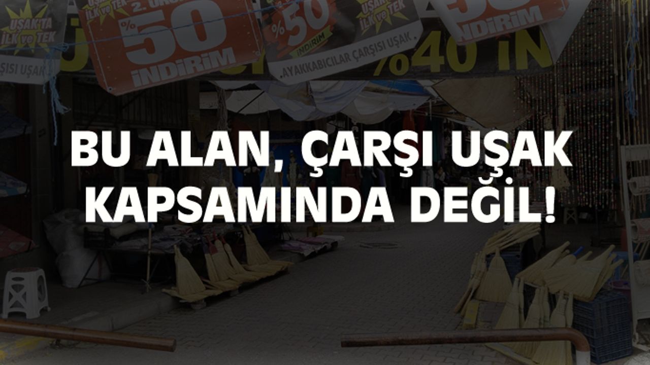 Bu alan Çarşı Uşak kapsamında yok!