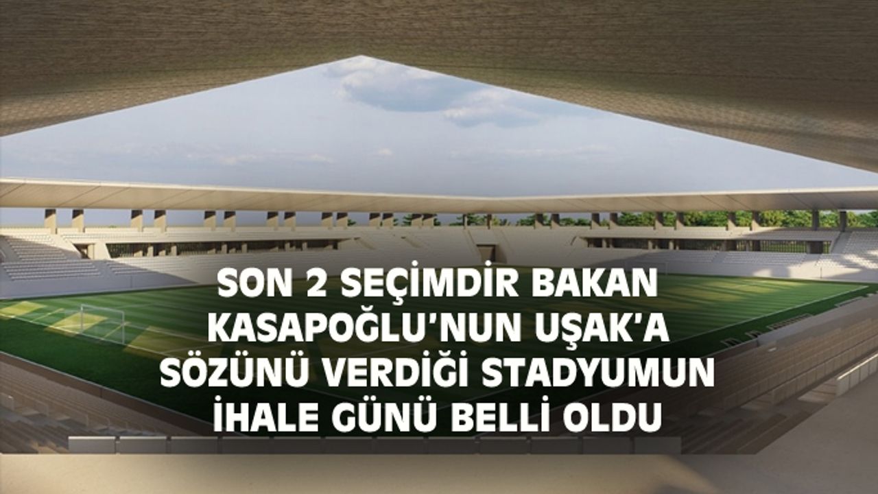Uşak'a her seçim önü sözü verilen stadyumun ihalesi yapılacak