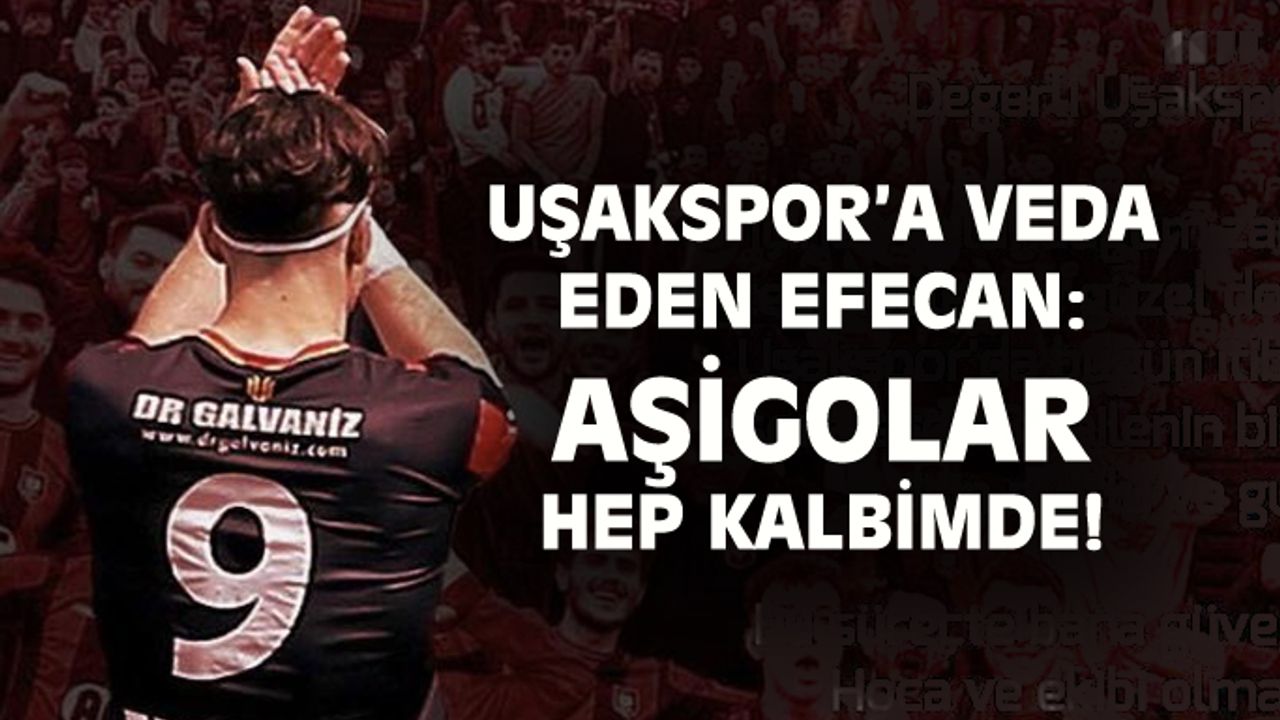 Uşakspor'a veda eden Efecan Barlık: Aşigolar hep kalbimde olacak