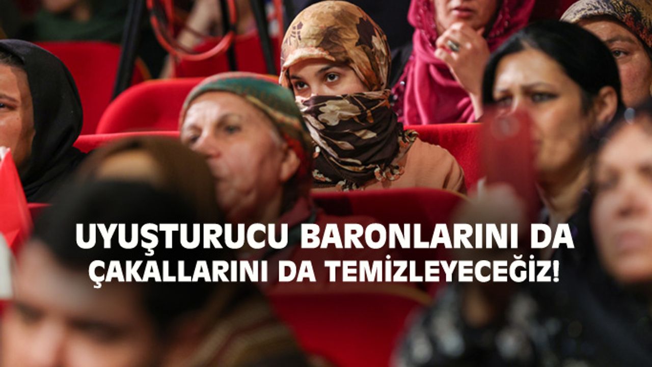 Uyuşturucu baronlarını da çakalların da temizleyeceğim!