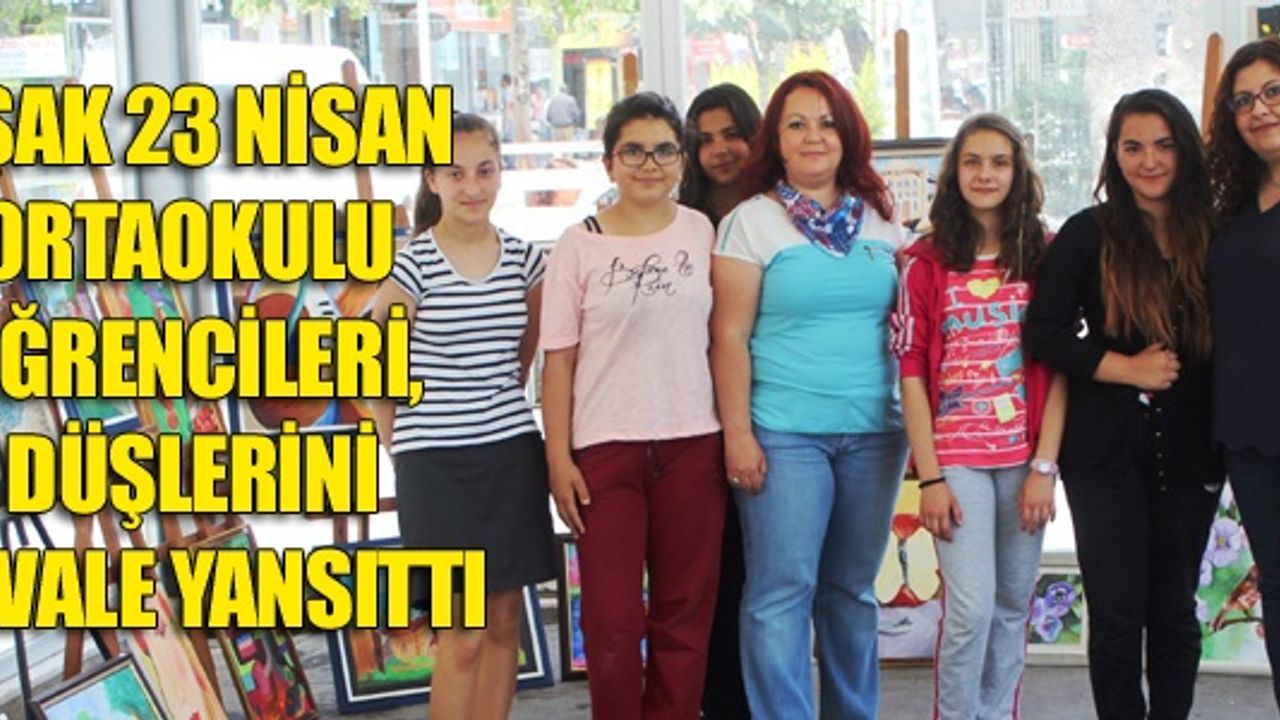 UŞAK 23 NİSAN ORTAOKULU ÖĞRENCİLERİ, DÜŞLERİNİ TUVALE YANSITTI
