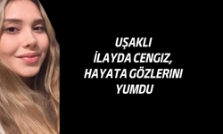Uşaklı İlayda Cengiz, 29 yaşında hayata gözlerini yumdu