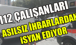  112 çalışanları uygunsuz parklardan ve yanlış ihbarlardan dertli